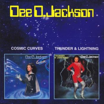 DEE D. JACKSON - COSMIC CURVES / THUNDER & LIGHTNING - Меломания