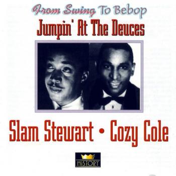 SLAM STEWART / COZY COLE - JUMPIN' AT THE DEUCES - Меломания