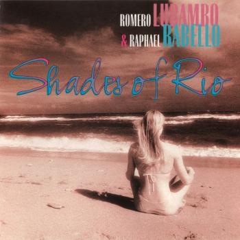 ROMERO LUBAMBO & RAPHAEL RABELLO - SHADES OF RIO - Меломания