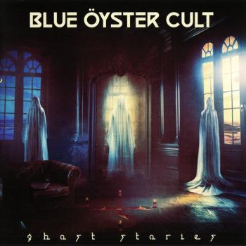 BLUE OYSTER CULT - GHOST STORIES - Меломания