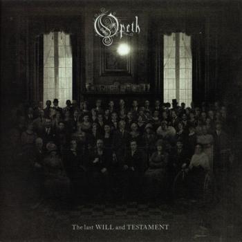OPETH - THE LAST WILL AND TESTAMENT - Меломания
