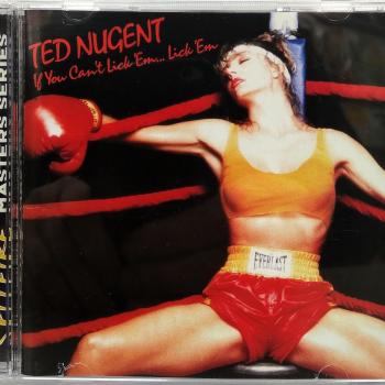 TED NUGENT - IF YOU CAN'T LICK 'EM... LICK 'EM - Меломания