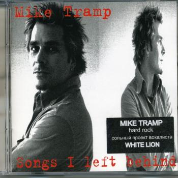 MIKE TRAMP - SONGS I LEFT BEHIND - Меломания