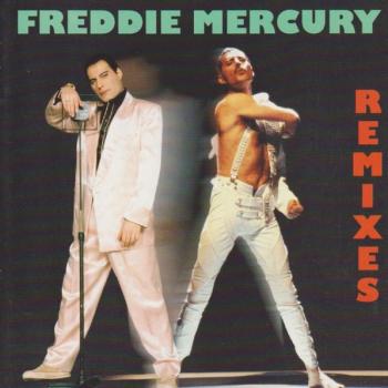 FREDDIE MERCURY - REMIXES - Меломания