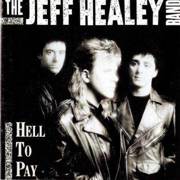 JEFF HEALEY BAND - HELL TO PAY - Меломания