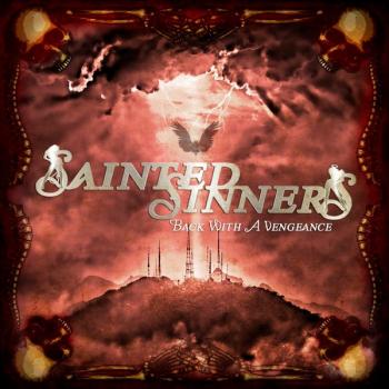 SAINTED SINNERS - BACK WITH A VENGEANCE - Меломания