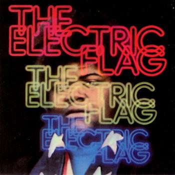 ELECTRIC FLAG - AN AMERICAN MUSIC BAND - Меломания