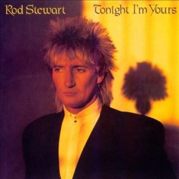 ROD STEWART - TONIGHT I'M YOURS - Меломания