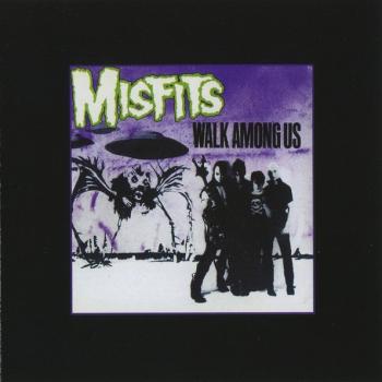 MISFITS - WALK AMONG US - Меломания
