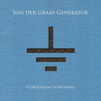 VAN DER GRAAF GENERATOR - A GROUNDING IN NUMBERS - Меломания