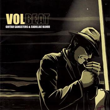 VOLBEAT - GUITAR GANGSTERS & CADILLAC BLOOD - Меломания