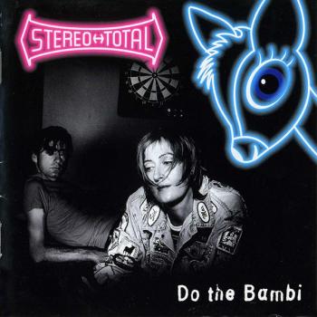 STEREO TOTAL - DO THE BAMBI - Меломания