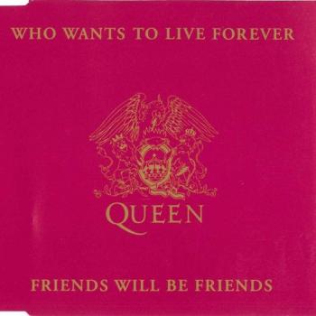 QUEEN - WHO WANTS TO LIVE FOREVER / FRIENDS WILL BE FRIENDS (single) (2 tracks - Меломания