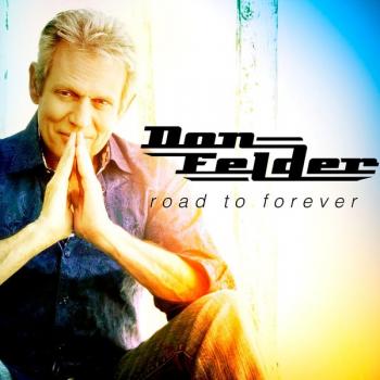 DON FELDER - ROAD TO FOREVER - Меломания