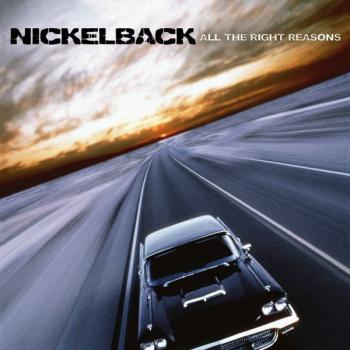 NICKELBACK - ALL THE RIGHT REASONS - Меломания