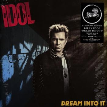 BILLY IDOL - DREAM INTO IT - Меломания