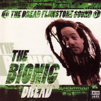 DREAD FLIMSTONE SOUND - THE BIONIC DREAD - Меломания