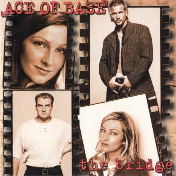 ACE OF BASE - THE BRIDGE - Меломания