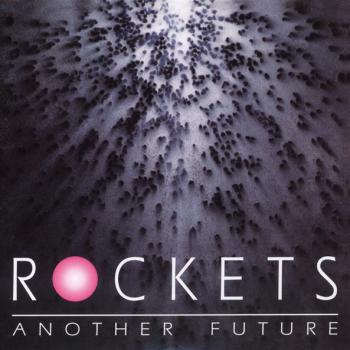 ROCKETS - ANOTHER FUTURE (cardboard sleeve) - Меломания