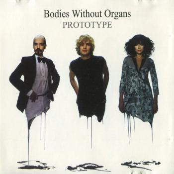 BODIES WITHOUT ORGANS - PROTOTYPE - Меломания