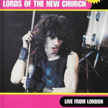 LORDS OF THE NEW CHURCH - LIVE FROM LONDON - Меломания