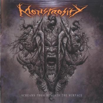 MONSTROSITY - SCREAMS FROM BENEATH THE SURFACE - Меломания