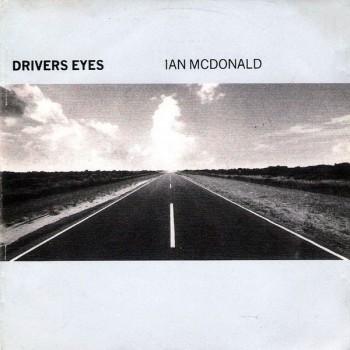 IAN McDONALD - DRIVERS EYES - Меломания