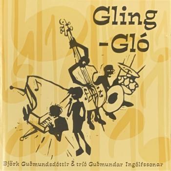 BJORK GUDMUNDSDOTTIR & TRIO GUDMUNDAR INGOLFSSONAR - GLING-GLO - Меломания