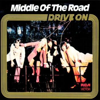 MIDDLE OF THE ROAD - DRIVE ON - Меломания