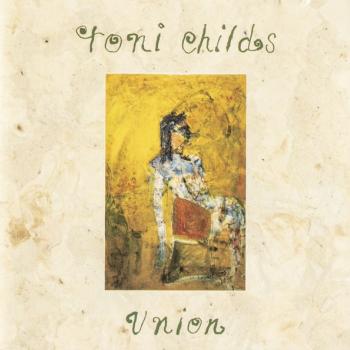 TONI CHILDS - UNION - Меломания