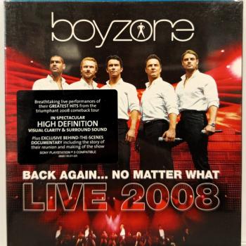 BOYZONE - BACK AGAIN... NO MATTER WHAT LIVE 2008 - Меломания