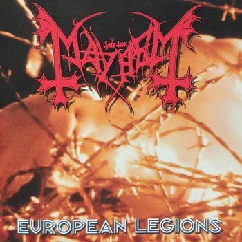MAYHEM - EUROPEAN LEGIONS - Меломания