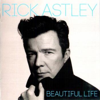 RICK ASTLEY - BEAUTIFUL LIFE - Меломания