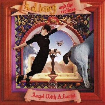 K.D. LANG AND THE RECLINES - ANGEL WITH A LARIAT - Меломания