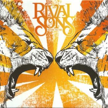 RIVAL SONS - BEFORE THE FIRE - Меломания