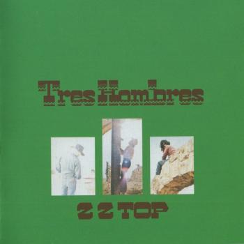 ZZ TOP - TRES HOMBRES - Меломания