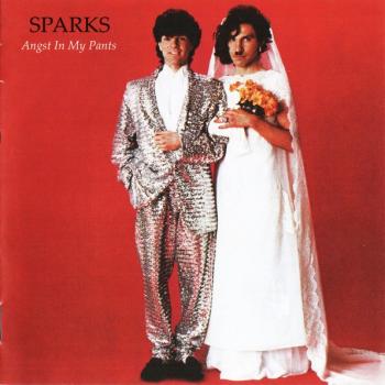 SPARKS - ANGST IN MY PANTS - Меломания