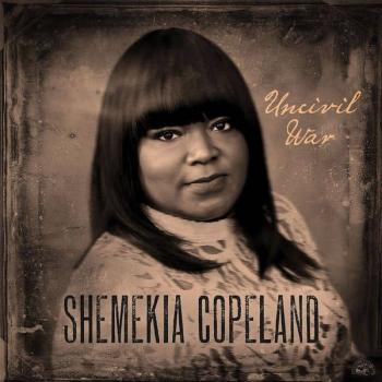 SHEMEKIA COPELAND - UNCIVIL WAR - Меломания