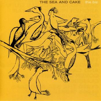 SEA AND CAKE - THE BIZ - Меломания