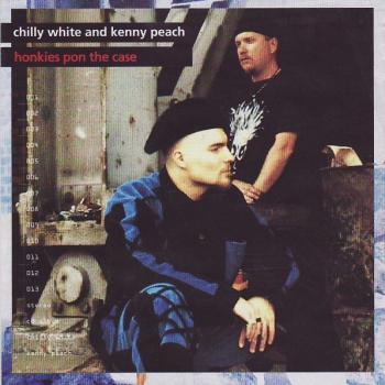 CHILLY WHITE AND KENNY PEACH - HONKIES PON THE CASE - Меломания
