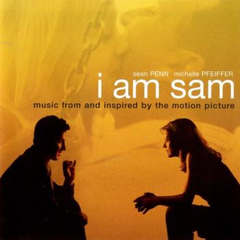 I AM SAM - MUSIC FROM AND INSPIRED BY THE MOTION PICTURE - Меломания