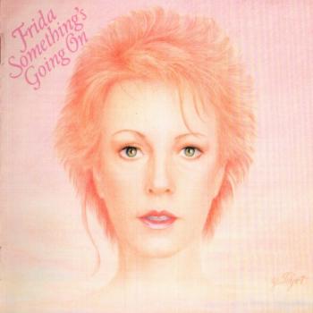 FRIDA - SOMETHING'S GOING ON - Меломания