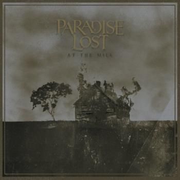 PARADISE LOST - AT THE MILL - Меломания