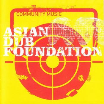 ASIAN DUB FOUNDATION - COMMUNITY MUSIC - Меломания