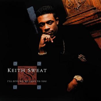KEITH SWEAT - I'LL GIVE ALL MY LOVE TO YOU - Меломания
