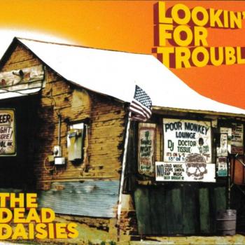 DEAD DAISIES - LOOKING' FOR TROUBLE - Меломания