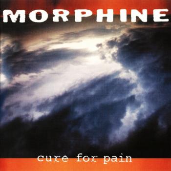 MORPHINE - CURE FOR PAIN - Меломания
