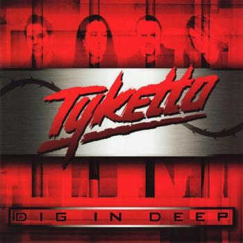 TYKETTO - DIG IN DEEP - Меломания