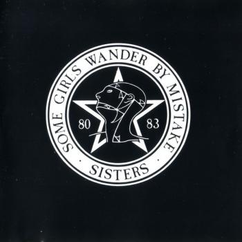 SISTERS OF MERCY - SOME GIRLS WANDER BY MISTAKE - Меломания