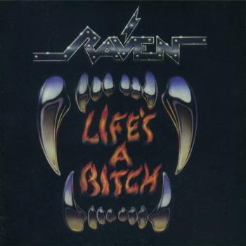 RAVEN - LIFE'S A BITCH - Меломания